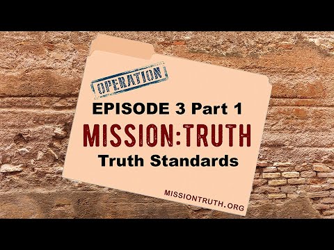 Episode 3 Part 1 Mission Truth - Correspondence Theory